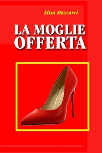 la moglie in offerta|'la moglie offerta italiano' Search .